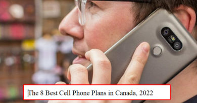 The 8 Best Cell Phone Plans in Canada, 2022