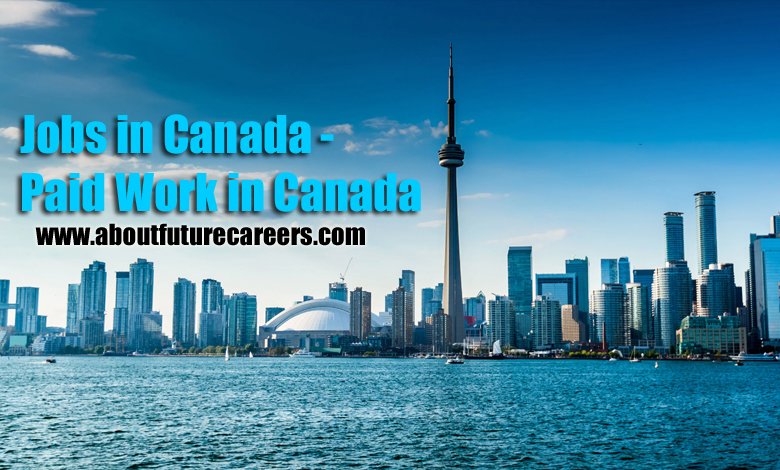 Jobs in Canada - Paid Work in Canada