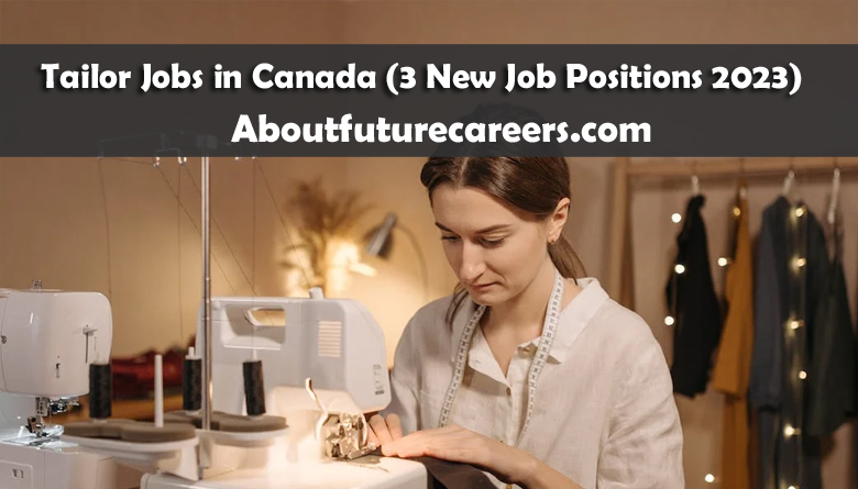 Tailor Jobs in Canada (3 New Job Positions 2023)