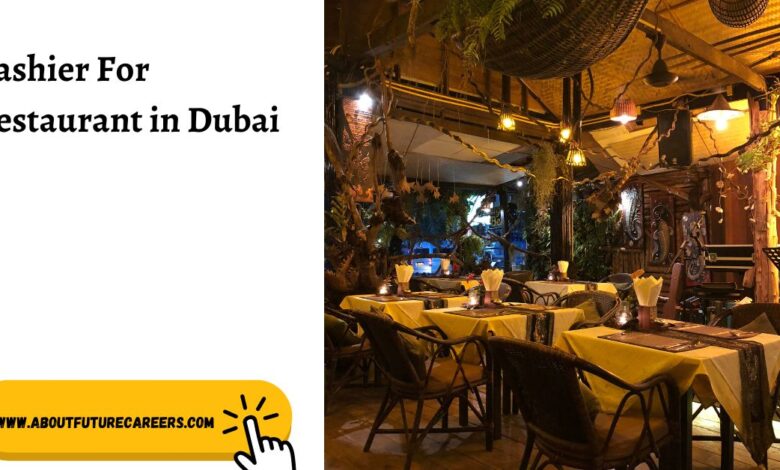 Cashier For Restaurant In Dubai