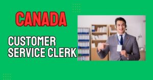 Customer Service Clerk Jobs in Canada