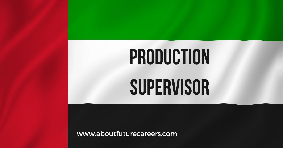 Production Supervisor jobs in Dubai