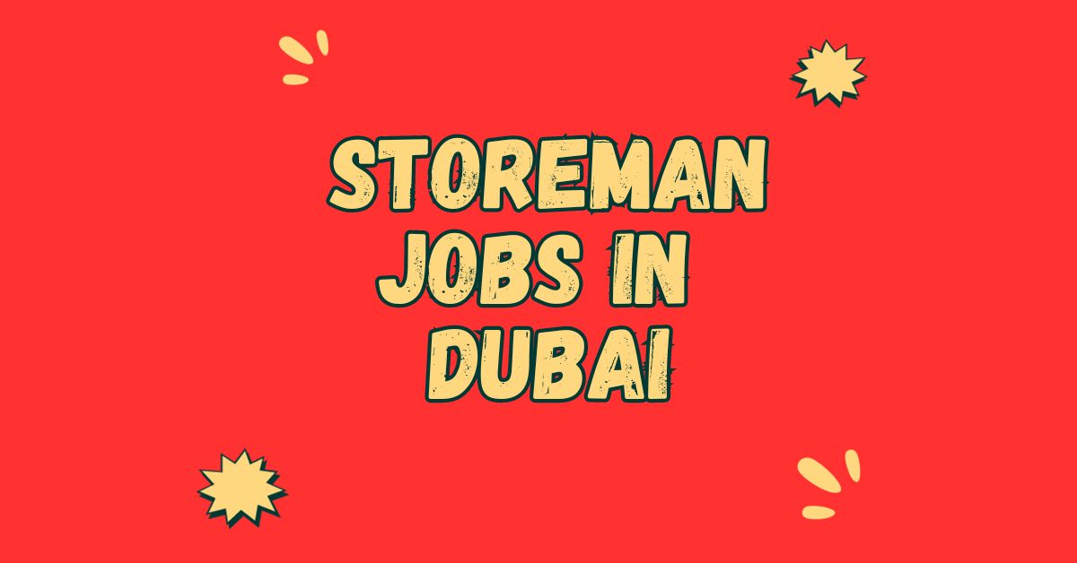 Storeman Required in Dubai