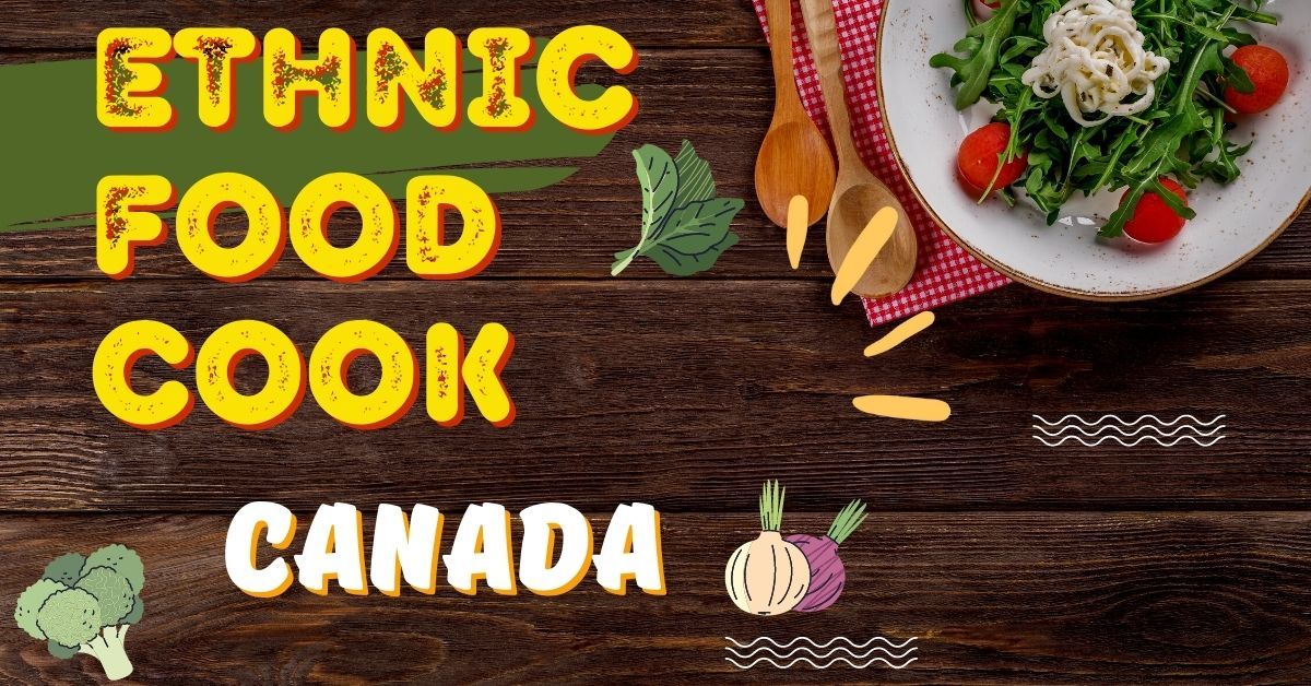 Ethnic Food Cook Jobs Canada