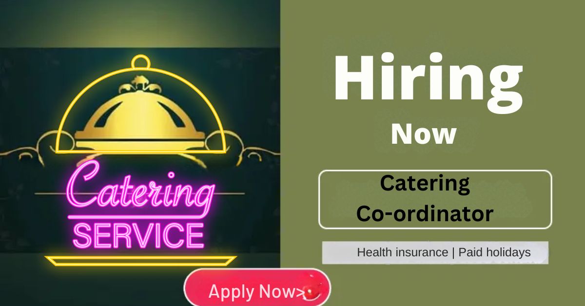 Catering Co-ordinator Jobs in Dubai