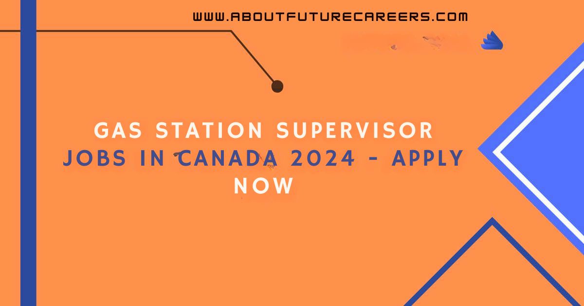 Gas Station Supervisor Jobs in Canada