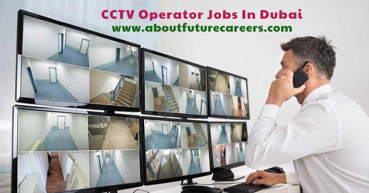 CCTV Operator Jobs in Dubai