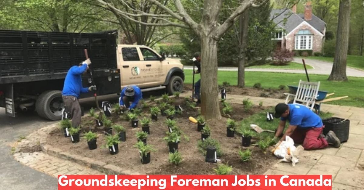 Groundskeeping Foreman Jobs in Canada