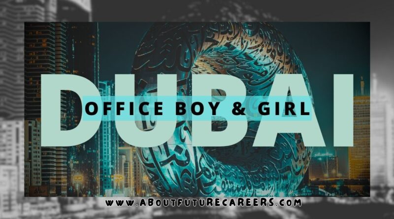 Office Boy / Girl Jobs in Dubai
