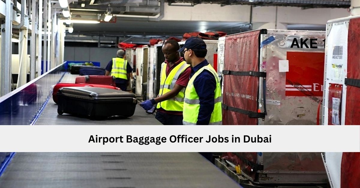 Airport Baggage Officer Jobs in Dubai