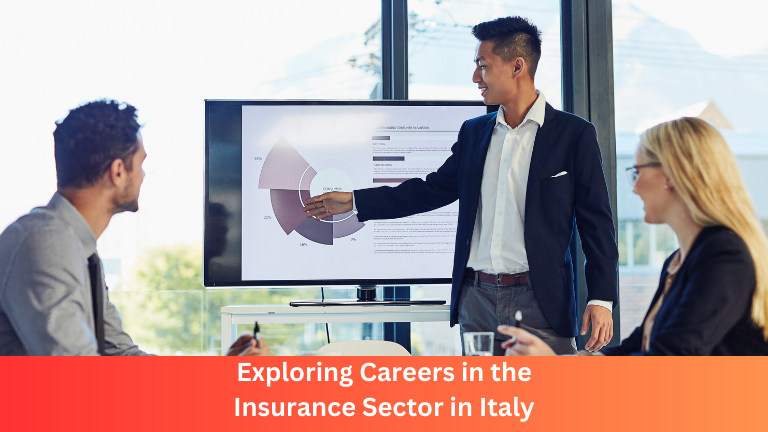 Exploring Careers in the Insurance Sector in Italy: Opportunities and Growth