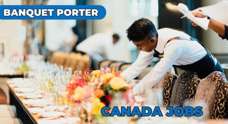 Banquet Porter Jobs in Canada