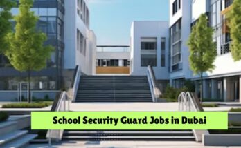 School Security Guard Jobs in Dubai