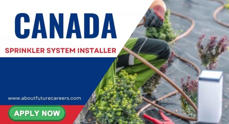 Sprinkler System Installer Jobs in Canada