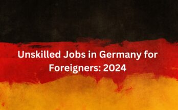 Unskilled Jobs in Germany for Foreigners 2024