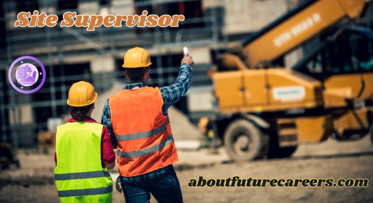 Site Supervisor Jobs in Dubai