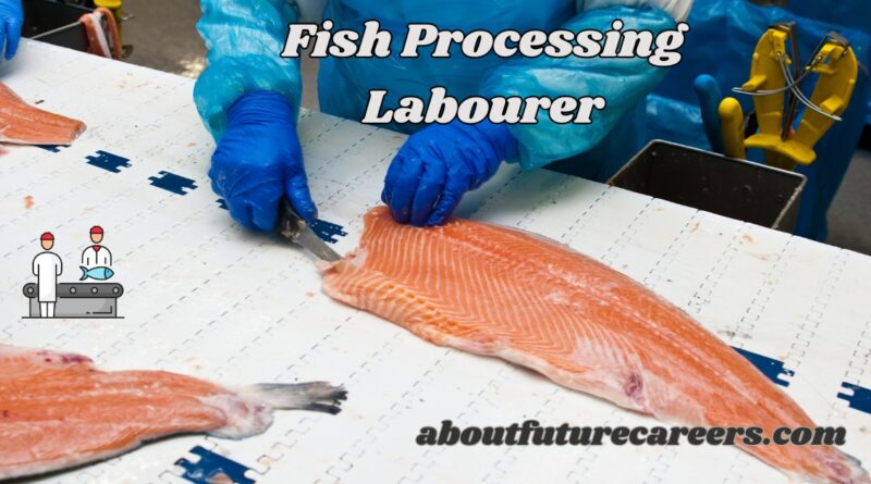 Fish Processing Labourer Jobs in Canada