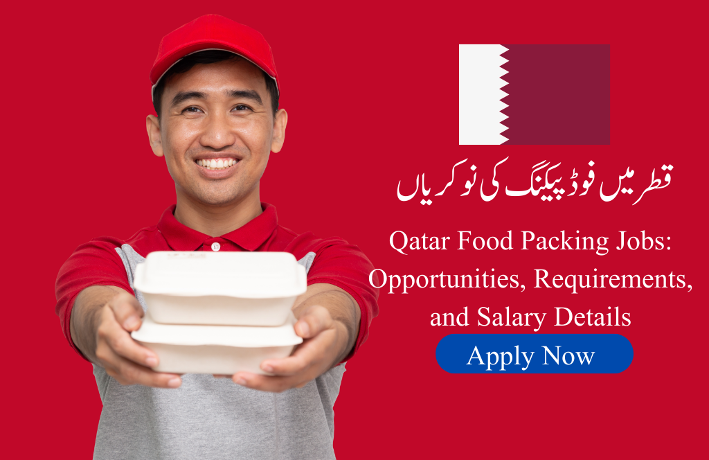 Qatar Food Packing Jobs: Opportunities, Requirements, and Salary Details